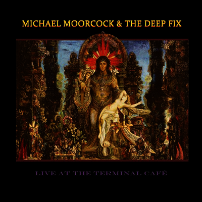 Michael Moorcock & The Deep Fix - Live At The Terminal Cafe (Ltd. Ed)(Blue LP)