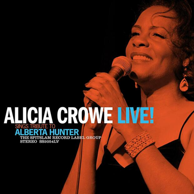Alicia Crowe - Alicia Crowe Sings Tribute To Alberta Hunter Live! (LP)