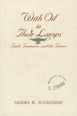 With Oil in Their Lamps: Faith, Feminism, and the Future