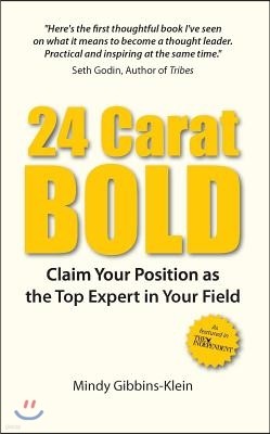 24 Carat Bold: Claim Your Position as the Top Expert in Your Field