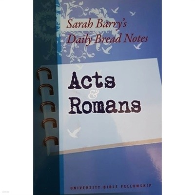 Sarah Barry's Daily Bread Notes - Acts &amp Romans