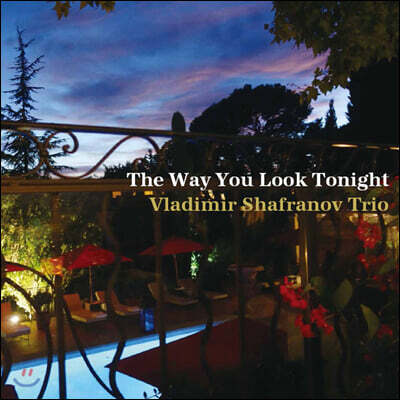 Vladimir Shafranov Trio — The Way You Look Tonight 앨범 커버