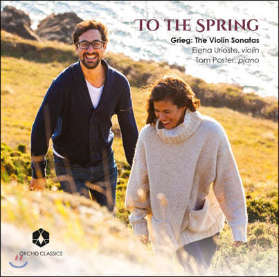 Elena Urioste 그리그: 바이올린 소나타 전곡 (Grieg: The Violin Sonatas - 'To the Spring')