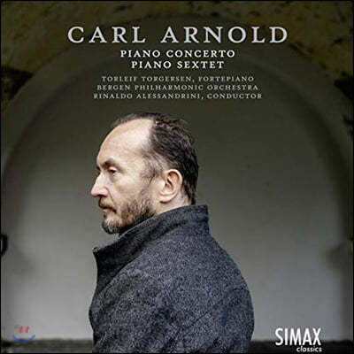 Torleif Torgersen 칼 아놀드: 피아노 협주곡, 피아노 육중주 (Carl Arnold: Piano Concerto, Grand Sextet)