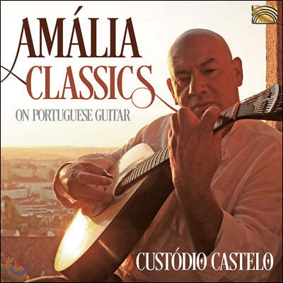 Custodio Castelo ( īڷ) - Amalia Classics: On Portuguese Guitar