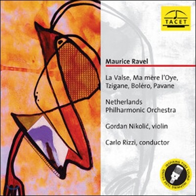 Carlo Rizzi,Maurice Ravel,Netherlands Philharmonic Orchestra,Gordan Nikolic — Carlo Rizzi 라벨: 볼레로, 왈츠 (Ravel: La Valse, Ma mere l'Oye,Tzigane, Bolero) 앨범 커버
