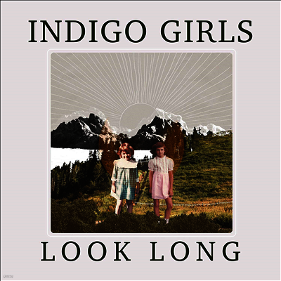 Indigo Girls — Look Long 앨범 커버