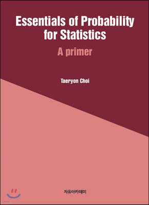Essentials of Probability for Statistics : A primer