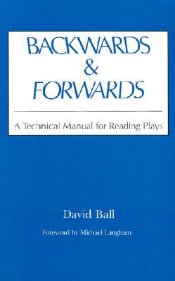 Backwards & Forwards: A Technical Manual for Reading Plays