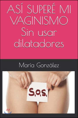 Asi supere mi vaginismo