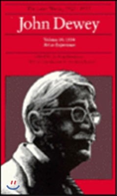 The Later Works of John Dewey, Volume 10, 1925 - 1953: 1934, Art as Experience Volume 10