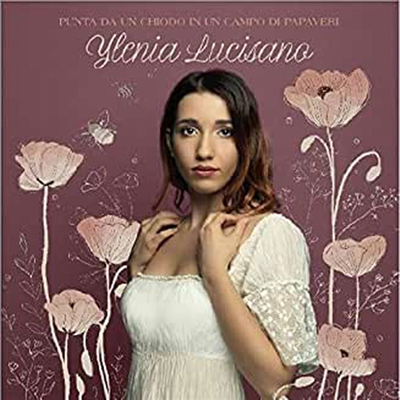 Ylenia Lucisano - Punta Da Un Chiodo In Un Campo Di Papaveri (CD)