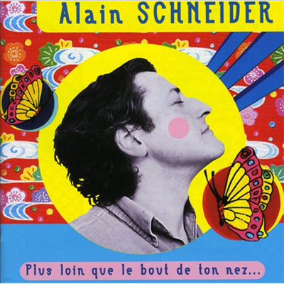 Alain Schneider - Plus Loin Que Le Bout de Ton Nez (CD)
