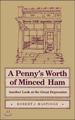 Penny's Worth of Minced Ham: Another Look at the Great Depression