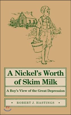 Nickel's Worth of Skim Milk: A Boy's View of the Great Depression