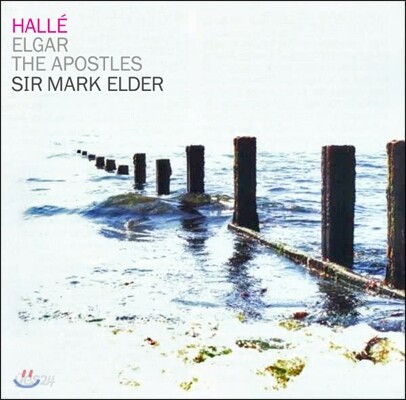 Mark Elder 엘가: 사도행전 (Elgar: The Apostles, Op. 49)