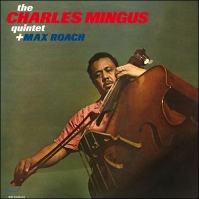 Charles Mingus Quintet + Max Roach — Charles Mingus Quintet + Max Roach 앨범 커버