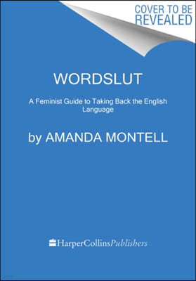 Wordslut: A Feminist Guide to Taking Back the English Language