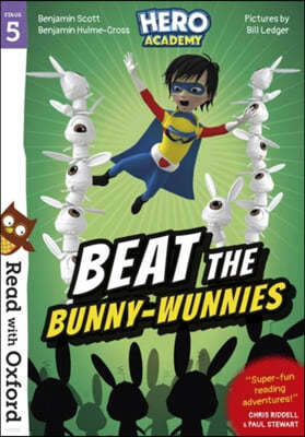 The Read with Oxford: Stage 5: Hero Academy: Beat the Bunny-Wunnies