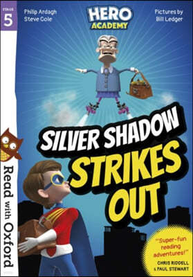 The Read with Oxford: Stage 5: Hero Academy: Silver Shadow Strikes Out