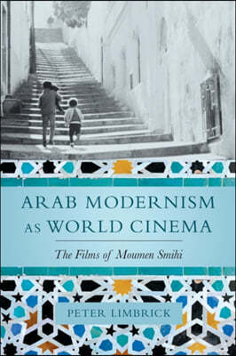 Arab Modernism as World Cinema