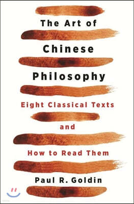 The Art of Chinese Philosophy: Eight Classical Texts and How to Read Them