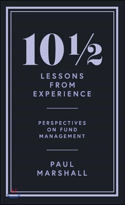 101/2 Lessons from Experience: Perspectives on Fund Management