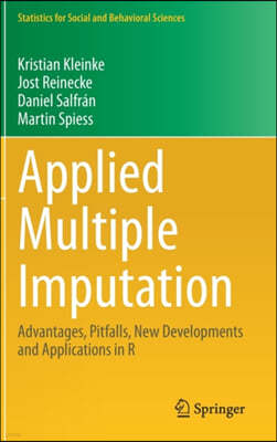 Applied Multiple Imputation: Advantages, Pitfalls, New Developments and Applications in R