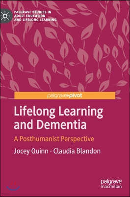 Lifelong Learning and Dementia: A Posthumanist Perspective