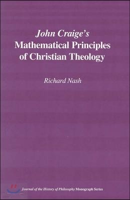 John Craige`s Mathematical Principles of Christian Theology