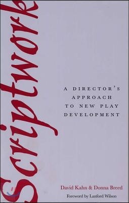 Scriptwork: A Director's Approach to New Play Development