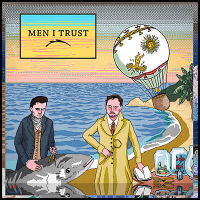 Men I Trust (  ƮƮ) - Men I Trust
