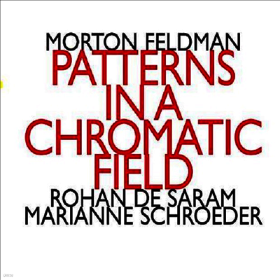 모튼 펠드만: 반음계적 필드 패턴 (Morton Feldman: Patterns in a chromatic Field) (2CD) - Rohan de Saram