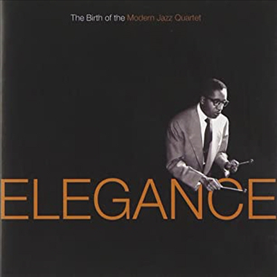 Modern Jazz Quartet - Elegance: Birth Of The Modern Jazz Quartet (Remastered)(Bonus Tracks)(CD)