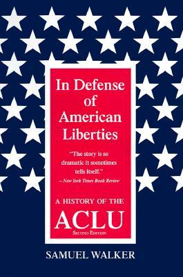 In Defense of American Liberties: A History of the ACLU
