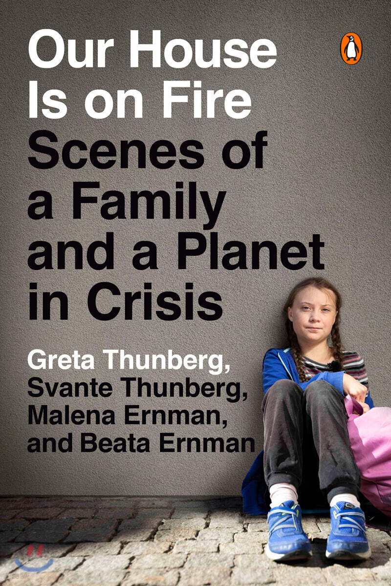 Our House Is on Fire: Scenes of a Family and a Planet in Crisis