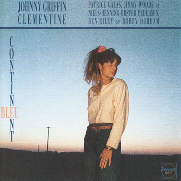 Johnny Griffin, Clementine ?? Continent Bleu [국내제작반]