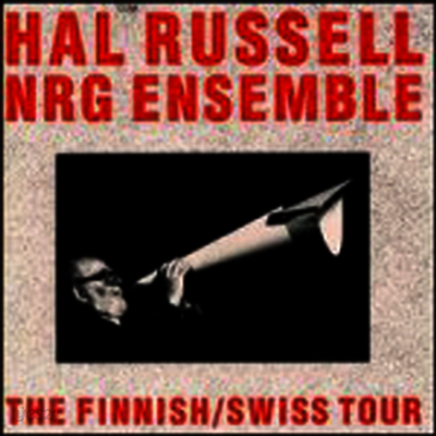 Hal Russell & Nrg Ensemble - The Finnish / Swiss Tour (LP)