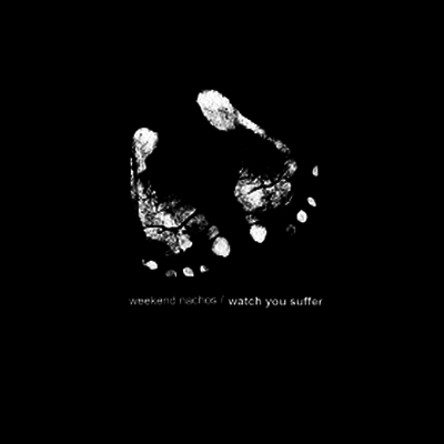 Weekend Nachos — Watch You Suffer (7Inch Single) 앨범 커버