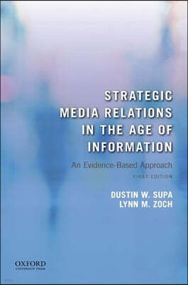Strategic Media Relations in the Age of Information: An Evidence-Based Approach