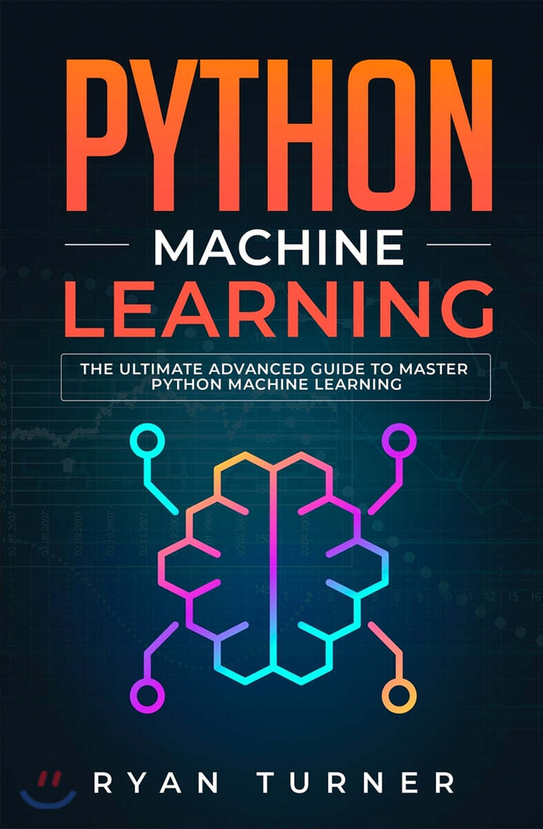 Python Machine Learning: The Ultimate Advanced Guide to Master Python ...