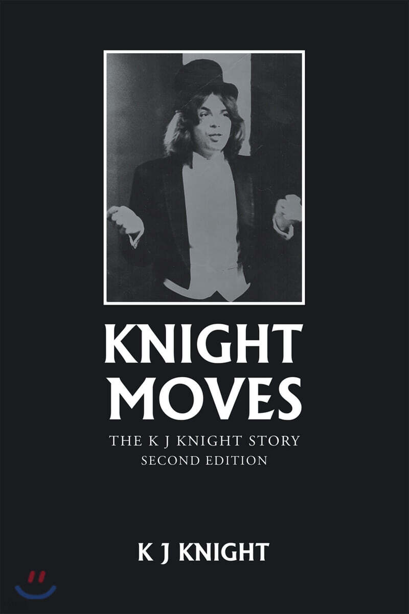 Knight Moves: The K J Knight Story Second Edition