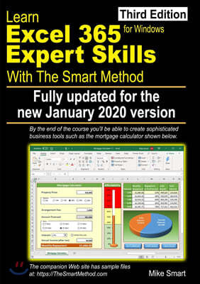 Learn Excel 365 Expert Skills with The Smart Method: Third Edition: updated for the Jan 2020 Semi-Annual version 1908