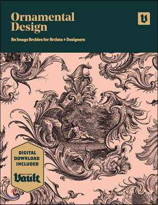 Ornamental Design: An Image Archive and Drawing Reference Book for Artists, Designers and Craftsmen