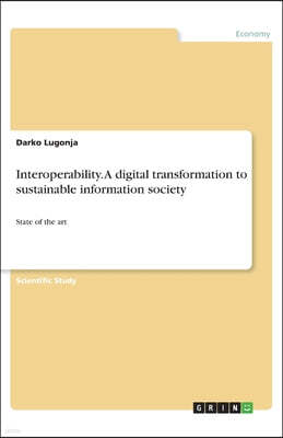 Interoperability. A digital transformation to sustainable information society: State of the art