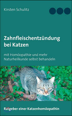 Zahnfleischentzundung bei Katzen: mit Homoopathie und mehr Naturheilkunde selbst behandeln