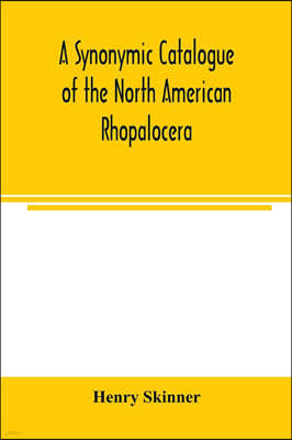 A synonymic catalogue of the North American Rhopalocera