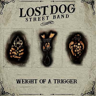 Lost Dog Street Band — Weight Of A Trigger 앨범 커버