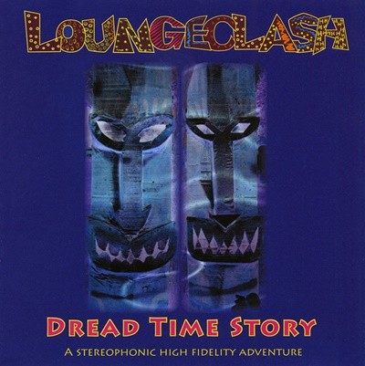 Loungeclash - Dread Time Story ()