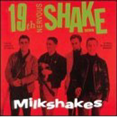 Milkshakes - 19th Nervous Shakedown (CD)